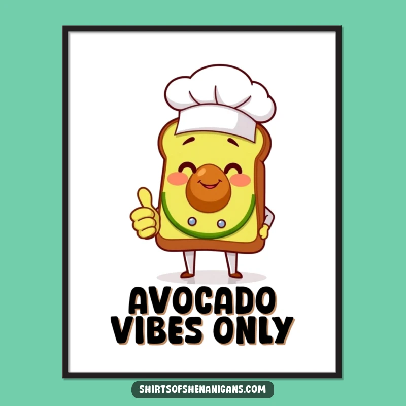 Funny Avocado Toast Chef Digital Print A Hilarious Instant Download for Art Lovers