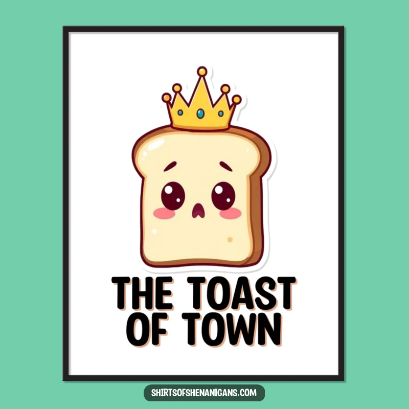 Funny Surprised Toast Art Print: Royal Crown, Digital Download Gift