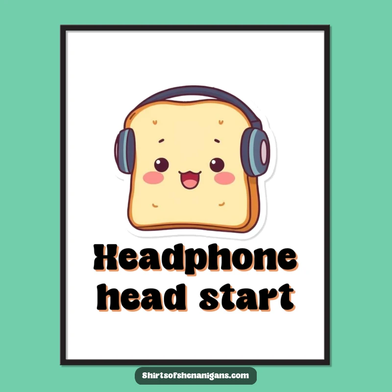 Funny Toast Headphones Digital Art: Instant Vibes, a Perfect Funny Gift Print!