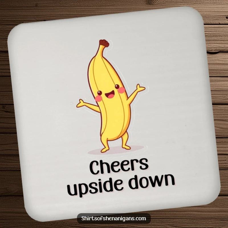 Funny drink coaster featuring a happy banana doing a handstand.