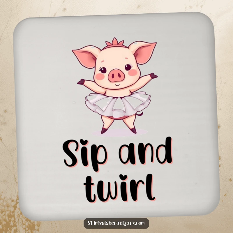 Funny pig ballet coaster featuring a pig in a tutu attempting a ballet pose, perfect for humorous drink protection.