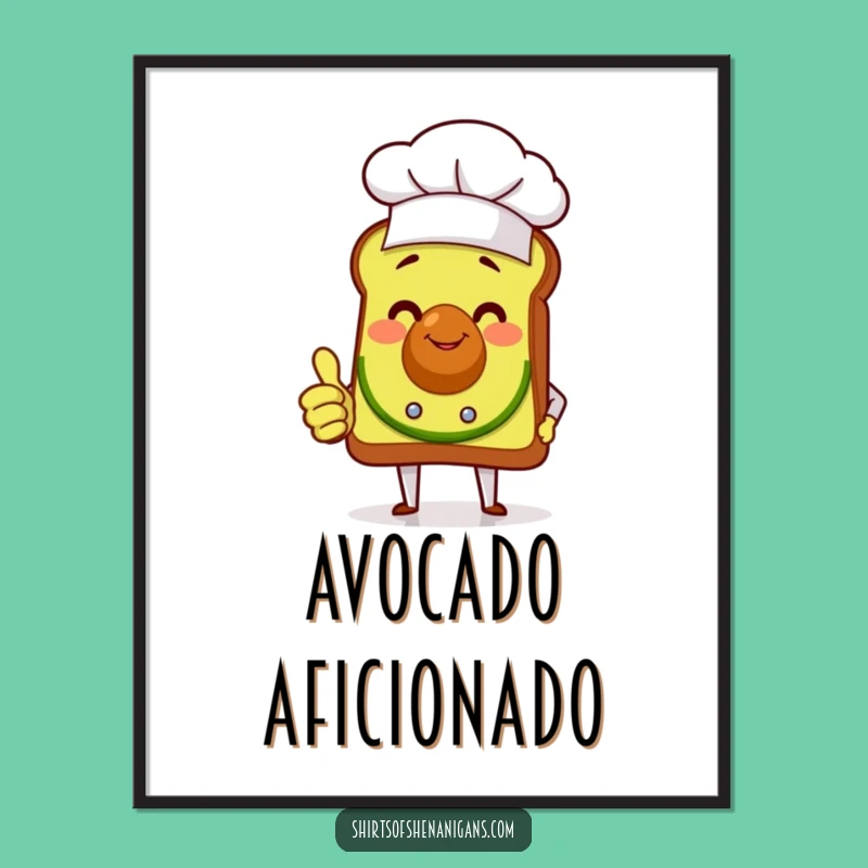 Funny Avocado Toast Chef Poster A Whimsical Wall Art for Your Kitchen