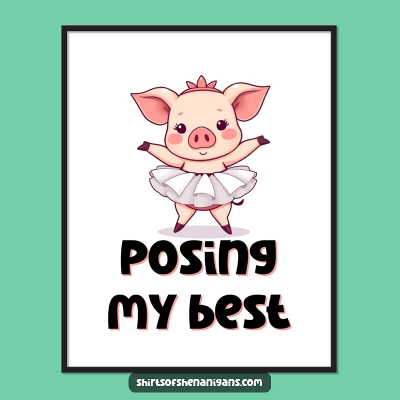 Funny Pig Ballet Poster: Tutu Pose Art Print Gift