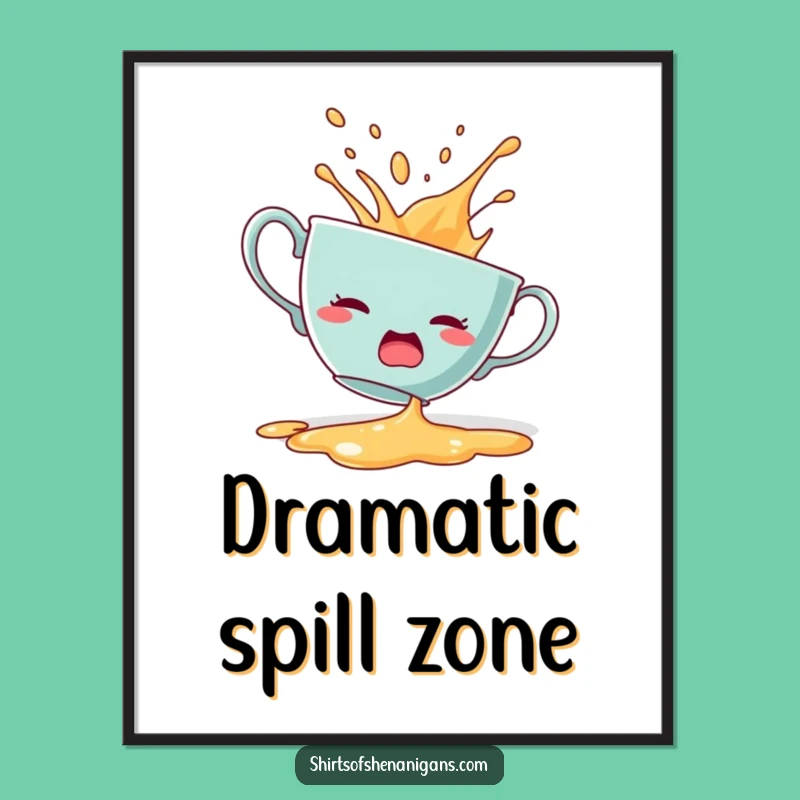 Funny Startled Teacup Poster: Dramatic art, spill design, the perfect funny gift for walls.