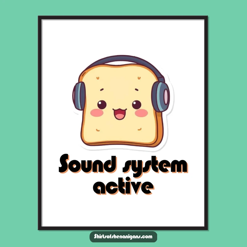 Funny Toast Headphones Poster: Breakfast Beats Wall Art, a Striking Funny Gift!
