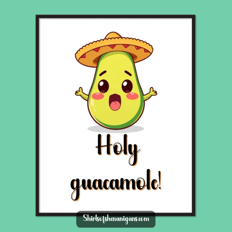 Funny Avocado Poster: Festive Wall Art, Fiesta Decor, Perfect Funny Gift