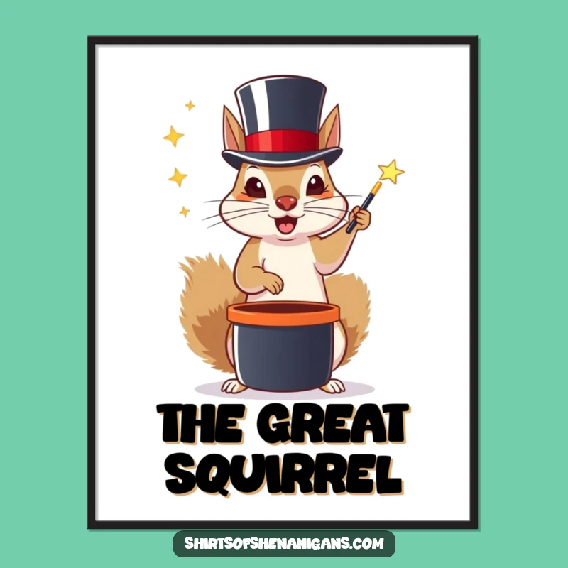 Funny Magic Squirrel Poster: Amaze Your Walls with Nutty Illusions!