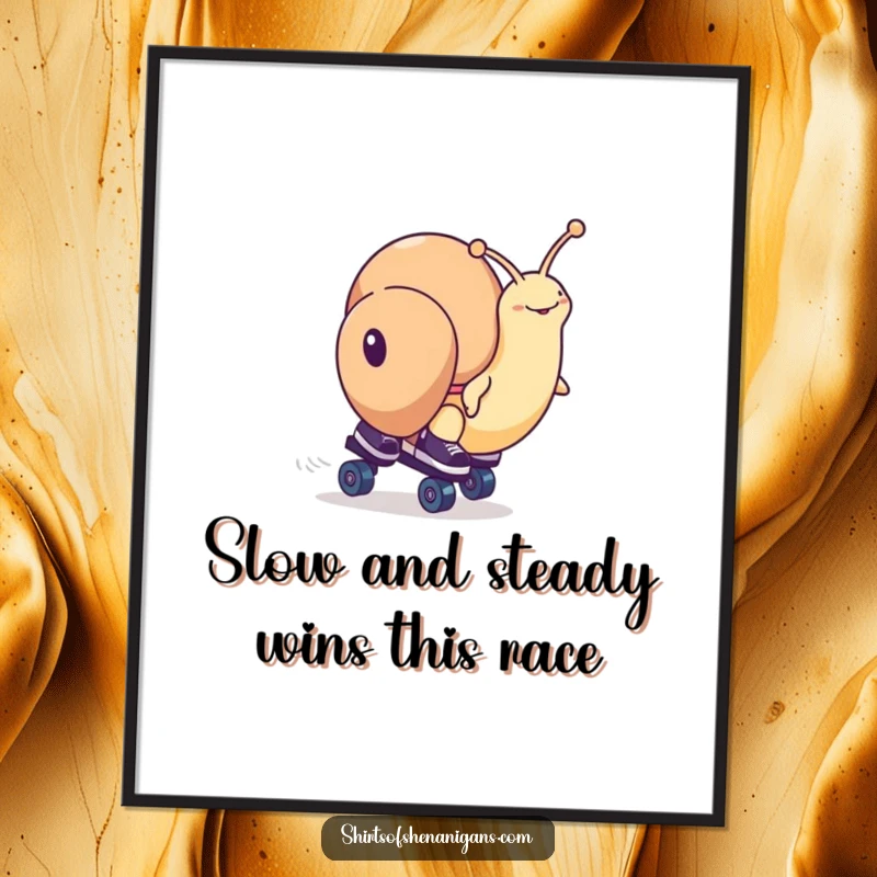 Funny Free Printable Wall Art: A snail confidently wearing roller skates and winning a race.