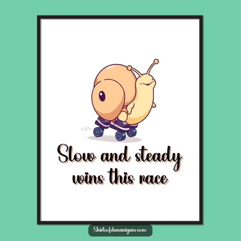 Funny Free Printable Wall Art: Snail Wins Race on Skates - Downloadable Decor!