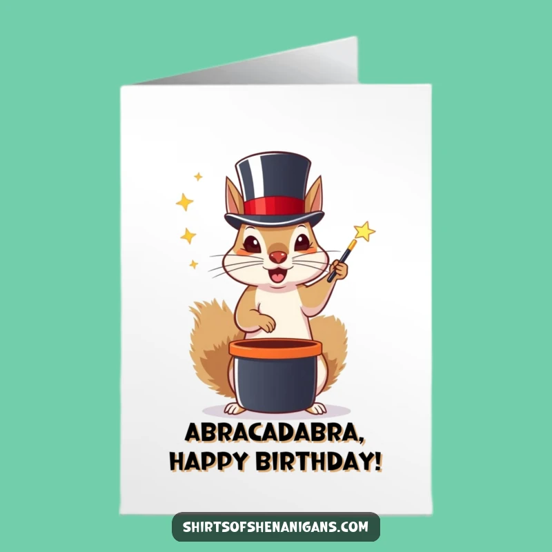 Free Printable Birthday Card: Magic Squirrel, Top Hat, Funny Downloadable Gift