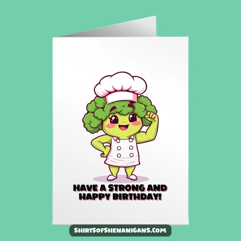 Free Printable Birthday Card: Proud Broccoli Chef Strength Fun Downloadable Gift
