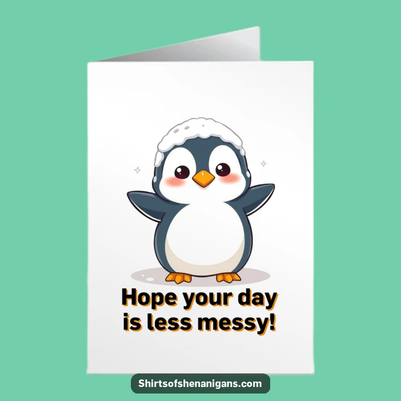 Free Printable Birthday Card: Confused Flour Penguin Messy Fun Funny Downloadable Gift