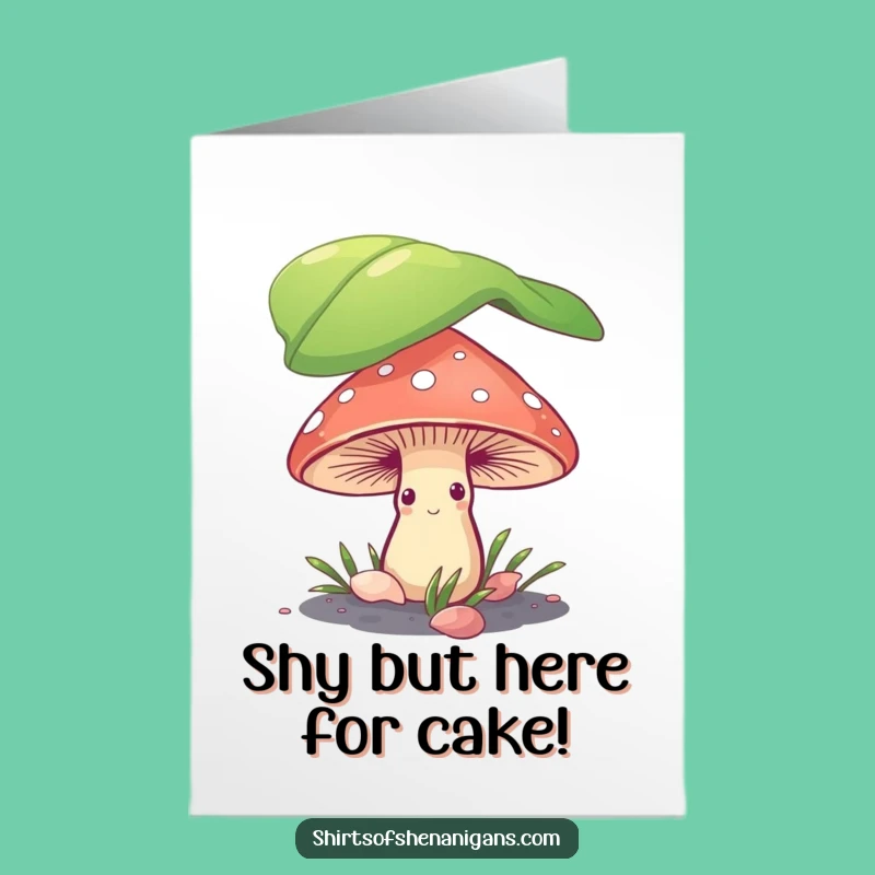 Free Printable Birthday Card: Shy Mushroom's Hilarious Greeting Card Downloadable Gift