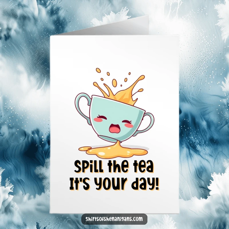 Funny Free Printable Birthday Card: Startled teacup dramatically spills its contents, perfect for a surprise party.