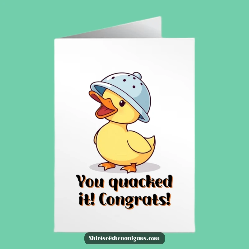 Free Printable Funny Duck Congratulation Card: Colander Hat Quacker Downloadable DIY Gift
