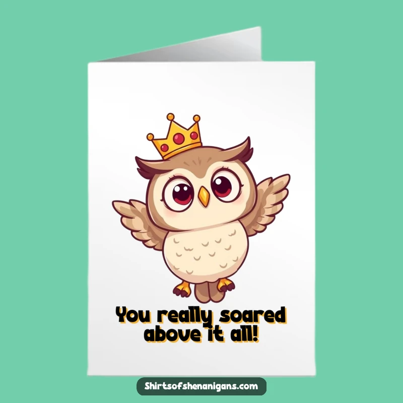 Free Printable Congrats Card: Surprised Owl Crown Flying - Funny Downloadable Gift