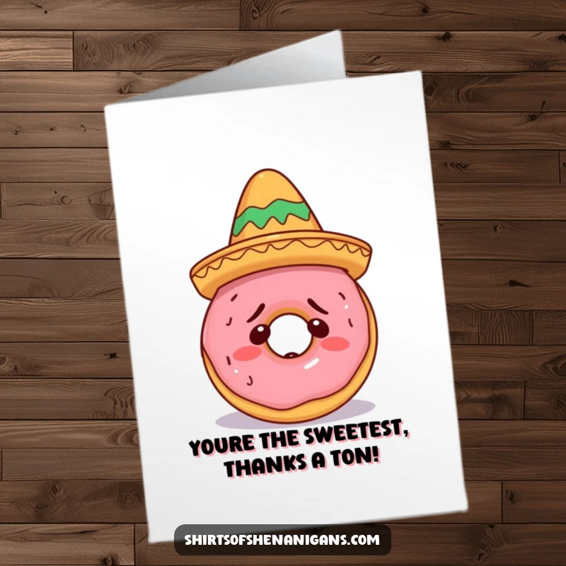 Funny Free Printable Thank You Card: Confused doughnut wearing a tiny sombrero, sweet and silly. Printable gift.