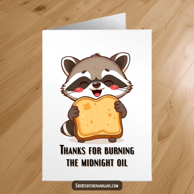 Funny Free Printable Thank You Card: Delighted raccoon holding burnt toast like a prize, saying thanks with humor.