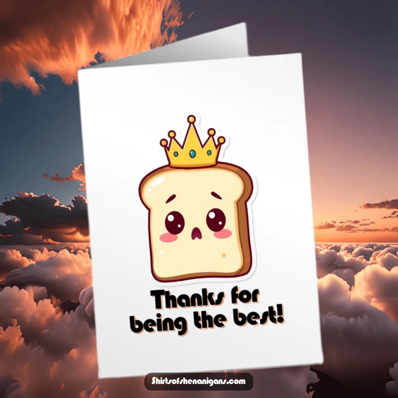 Funny Free Printable Thank You Card: A slice of toast wearing a tiny crown looks surprised, offering a unique and charming thank you.
