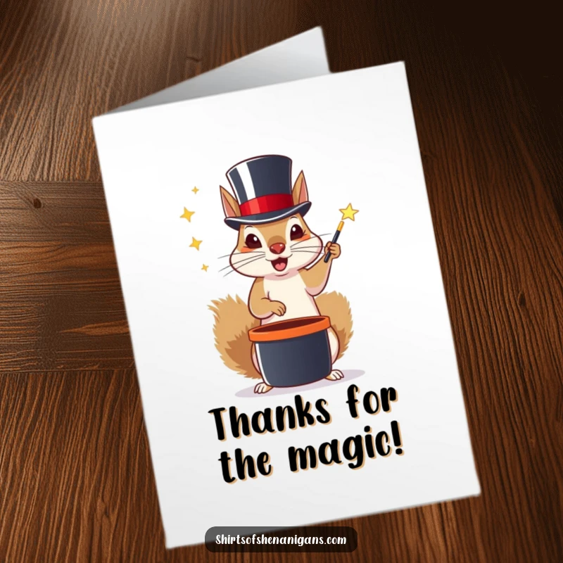 Funny Free Printable Thank You Card of a squirrel in a top hat trying to perform magic tricks with a thank you reveal.