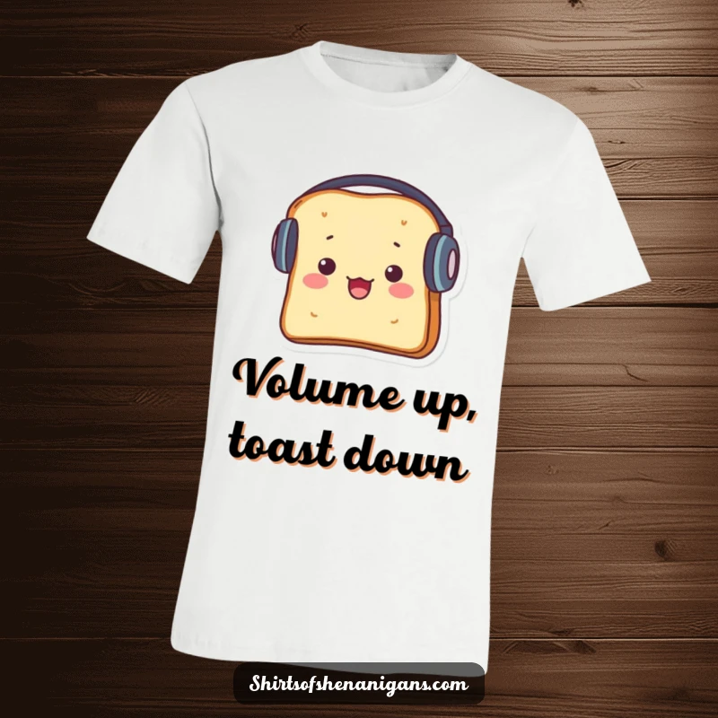 Funny t-shirt showing a startled piece of toast wearing ridiculously large headphones, immersed in music.