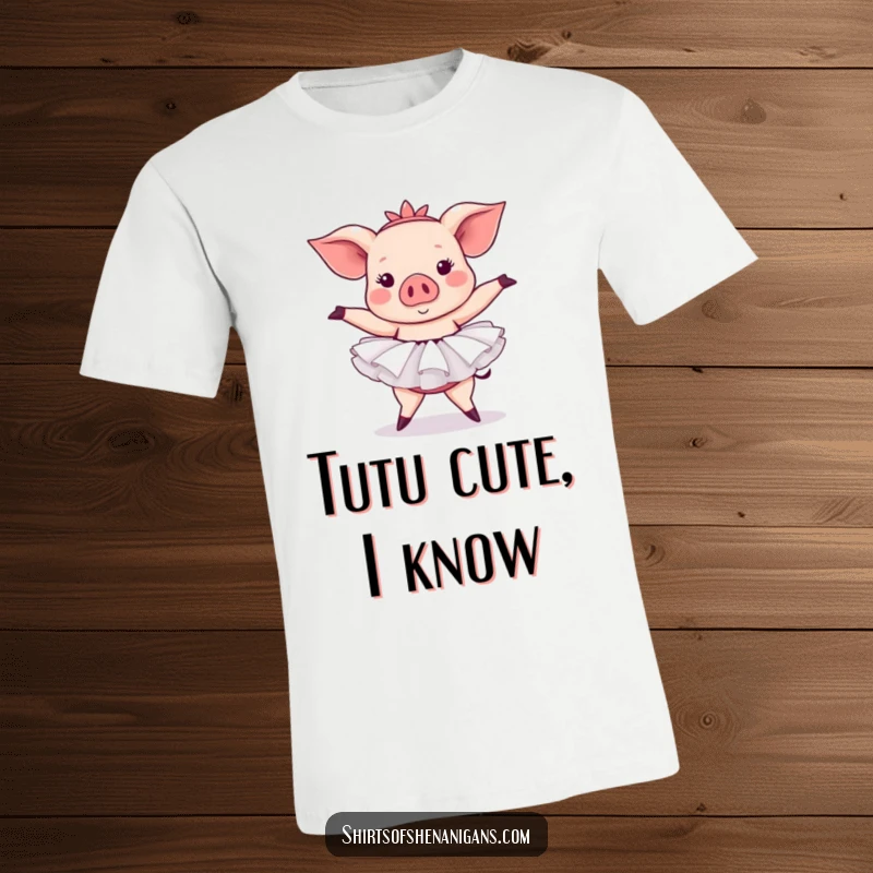 Funny pig t-shirt with a pig wearing a tutu in a ballet pose, ideal for a humorous and lighthearted statement.
